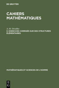 Title: Exercices corrigés sur des structures élémentaires, Author: A.-M. Décaillot