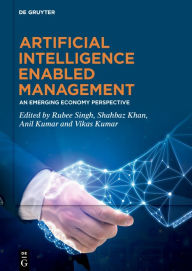 Title: Artificial Intelligence Enabled Management: An Emerging Economy Perspective, Author: Rubee Singh