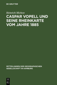 Title: Caspar Vopell und seine Rheinkarte vom Jahre 1885: [Sonderdruck], Author: Heinrich Michow