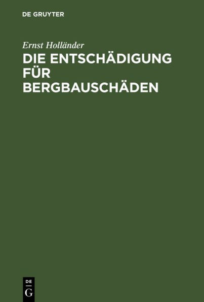 Die Entschädigung für Bergbauschäden: Zugleich ein Beitrag zur Lehre vom Schadensersatz