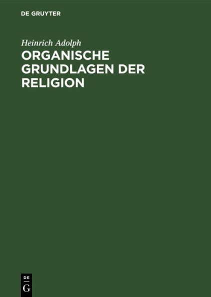 Organische Grundlagen der Religion: Eine formale Untersuchung