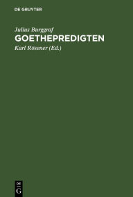 Title: Goethepredigten, Author: Julius Burggraf