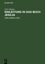 Title: Einleitung in das Buch Jesaja: Deutsche Übersetzung unter durchgängiger Mitwirkung des Verfassers, Author: T. K. Cheyne