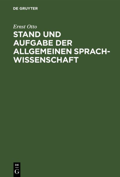 Stand und Aufgabe der allgemeinen Sprachwissenschaft