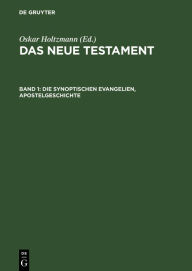 Title: Die synoptischen Evangelien, Apostelgeschichte, Author: Oskar Holtzmann