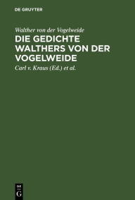 Title: Die Gedichte Walthers von der Vogelweide, Author: Walther von der Vogelweide