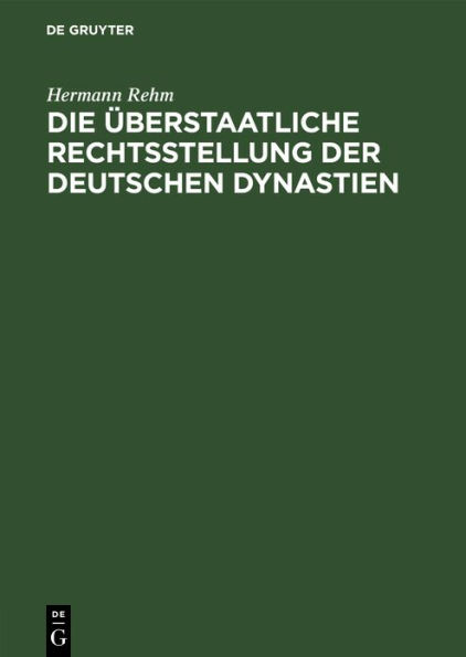 Die überstaatliche Rechtsstellung der deutschen Dynastien