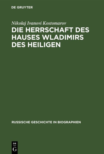 Die Herrschaft des Hauses Wladimirs des Heiligen: X. bis XI. Jahrhundert 1891