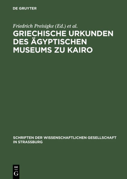 Griechische Urkunden des Ägyptischen Museums zu Kairo