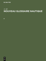 Title: Augustin Jal: Nouveau glossaire nautique. B, Author: Michel Mollat