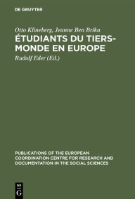 Title: Étudiants du tiers-monde en Europe: Problèmes d'adaption. Une étude effectuée en Autriche, en France, aux Pays-Bas et en Yougoslavie, Author: Otto Klineberg