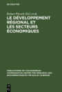 Le développement régional et les secteurs économiques: Résultats de la recherche comparative europêenne sur »les régions en retard des pays industrialisés«