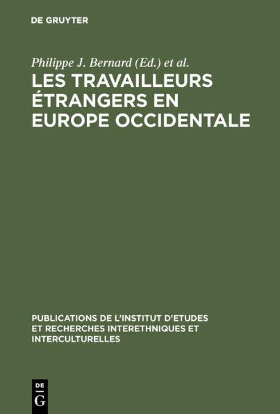 Les Travailleurs étrangers en Europe occidentale: Actes du colloque organisé par la Commission Nationale pour les Études et les Recherches Interethniques, Paris-Sorbonne du 5 au 7 juin 1974