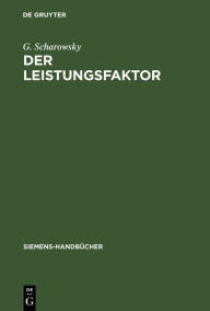 Title: Der Leistungsfaktor, Author: G. Scharowsky