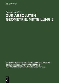 Title: Zur absoluten Geometrie, Mitteilung 2, Author: Lothar Heffter