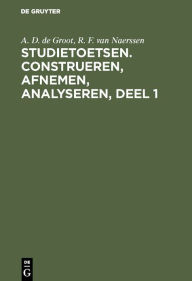 Title: Studietoetsen. Construeren, afnemen, analyseren, deel 1, Author: A. D. de Groot
