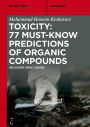 Toxicity: 77 Must-Know Predictions of Organic Compounds: Including Ionic Liquids