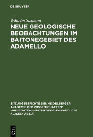 Title: Neue geologische Beobachtungen im Baitonegebiet des Adamello, Author: Wilhelm Salomon