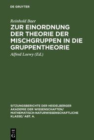 Title: Zur Einordnung der Theorie der Mischgruppen in die Gruppentheorie, Author: Reinhold Baer