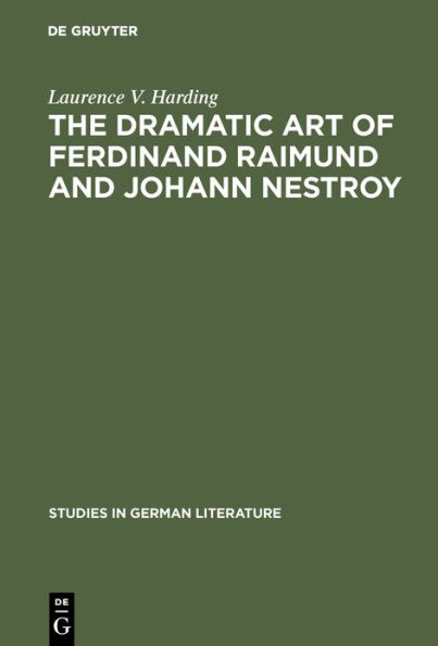 The dramatic art of Ferdinand Raimund and Johann Nestroy: A critical study