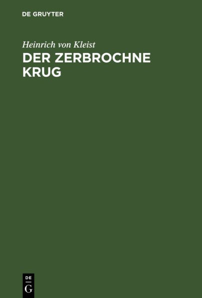 Der zerbrochne Krug: Ein Lustspiel