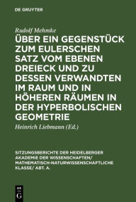 Title: Über ein Gegenstück zum Eulerschen Satz vom ebenen Dreieck und zu dessen Verwandten im Raum und in höheren Räumen in der hyperbolischen Geometrie, Author: Rudolf Mehmke