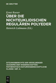 Title: Über die nichteuklidischen regulären Polyeder, Author: Ernst Roeser