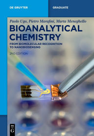 Title: Bioanalytical Chemistry: From Biomolecular Recognition to Nanobiosensing, Author: Paolo Ugo