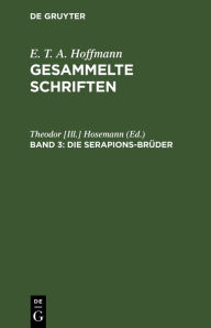 Title: Die Serapions-Brüder: Gesammelte Erzählungen und Mährchen, Author: Theodor [Ill.] Hosemann