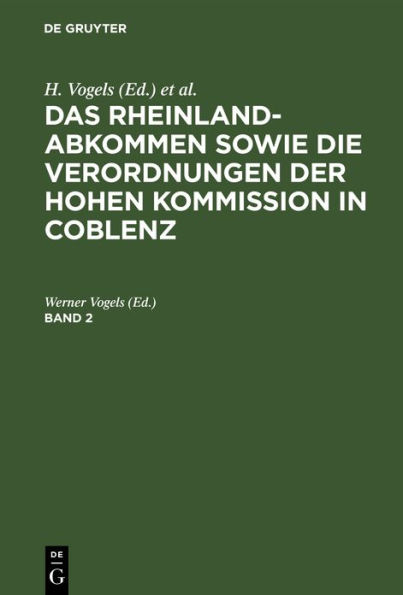 Das Rheinlandabkommen sowie die Verordnungen der Hohen Kommission in Coblenz. Band 2