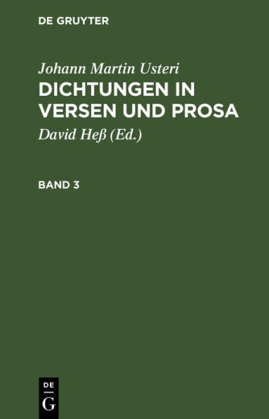 Johann Martin Usteri: Dichtungen in Versen und Prosa. Band 3