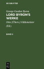 George Gordon Byron: Lord Byron's Werke. Band 5