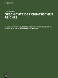 Title: Anmerkungen, Ergänzungen und Berichtigungen zu Band I und II. Sach- und Namen-Verzeichnis, Author: Otto Franke