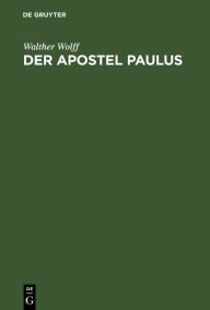 Title: Der Apostel Paulus: Ein Lebensbild, Author: Walther Wolff