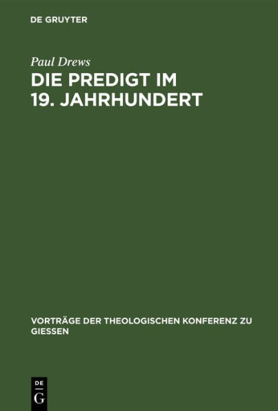 Die Predigt im 19. Jahrhundert: Kritische Bemerkungen und praktische Winke