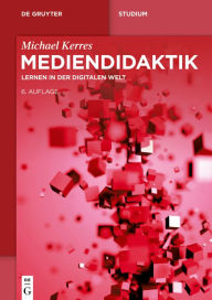 Title: Mediendidaktik: Lernen in der digitalen Welt, Author: Michael Kerres