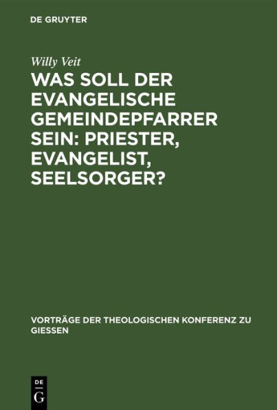 Was soll der evangelische Gemeindepfarrer sein: Priester, Evangelist ...