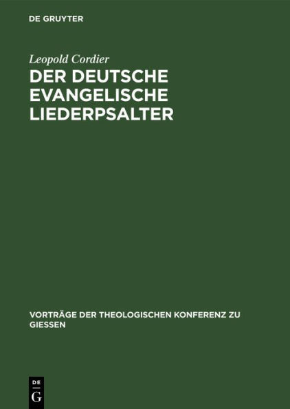 Der deutsche evangelische Liederpsalter: Ein vergessenes evangelisches Liedergut