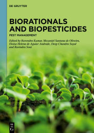 Title: Biorationals and Biopesticides: Pest Management, Author: Ravendra Kumar
