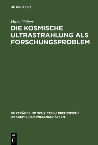 Die kosmische Ultrastrahlung als Forschungsproblem