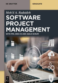 Title: Software Project Management: With PMI, IEEE-CS, and Agile-SCRUM, Author: Moh'd A. Radaideh