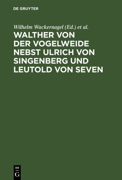 Walther von der Vogelweide nebst Ulrich von Singenberg und Leutold von Seven