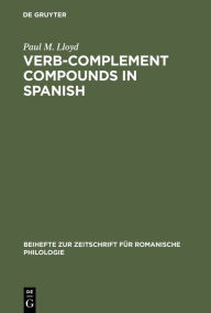 Title: Verb-complement compounds in Spanish, Author: Paul M. Lloyd