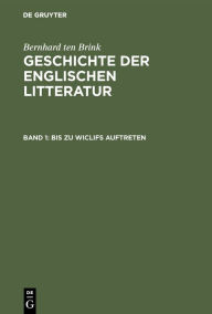 Title: Bis zu Wiclifs Auftreten, Author: Bernhard ten Brink