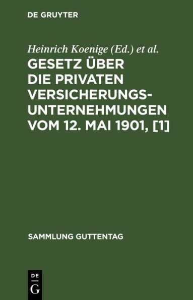 Gesetz über die privaten Versicherungsunternehmungen vom 12. Mai 1901, [1]: Textausgabe mit Anmerkungen und Sachregister