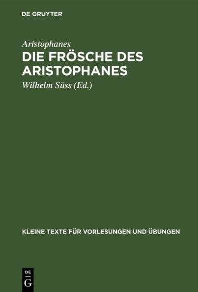 Die Frösche des Aristophanes: Mit ausgewählten antiken Scholien