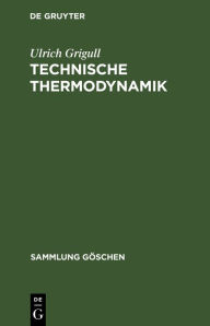 Title: Technische Thermodynamik, Author: Ulrich Grigull