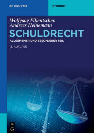 Title: Schuldrecht: Allgemeiner und Besonderer Teil, Author: Wolfgang Fikentscher