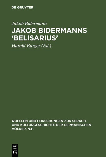 Jakob Bidermanns 'Belisarius': Edition und Versuch einer Deutung