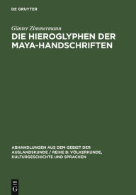 Title: Die Hieroglyphen der Maya-Handschriften, Author: Günter Zimmermann